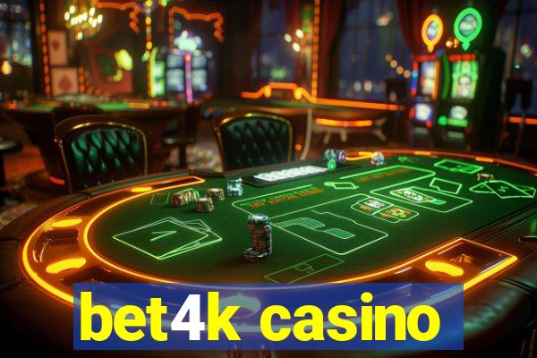bet4k casino